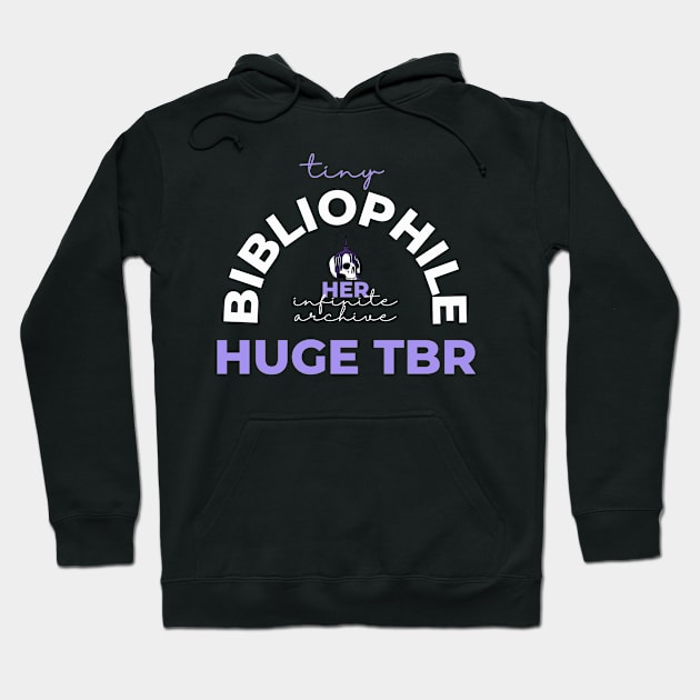 Tiny Bibliophile, Huge TBR Hoodie by HerInfiniteArchive